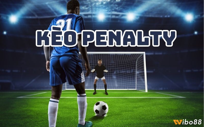 Cược Penalty là gì? Đây là những kèo cược được web cược tung ra cho đá luân lưu 11m