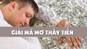 Mơ thấy tiền 2 nghìn đánh đề con gì mang tài lộc, thành công?