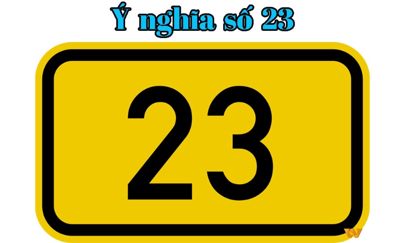 Tại sao lại nhìn thấy số 23 trong giấc mơ? mơ thấy số 23 đánh đề con gì?