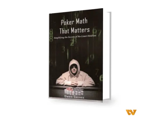 Poker Math That Matters là cuốn sách cực hấp dẫn giúp người chơi tối ưu hoá quyết định